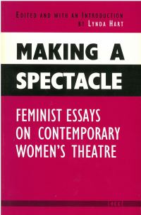 Book Cover for Making a Spectacle by Lynda Hart