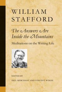 Book Cover for The Answers Are Inside the Mountains by William Stafford, Paul Merchant, Vincent Wixon