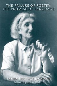 Book Cover for The Failure of Poetry, the Promise of Language by Laura Riding Jackson, John Nolan