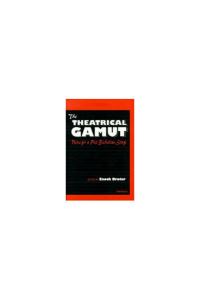 Book Cover for The Theatrical Gamut by Enoch Brater