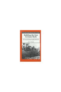 Book Cover for Building the East German Myth by Alan L. Nothnagle