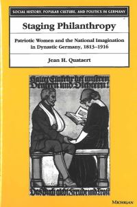 Book Cover for Staging Philanthropy by Jean H. Quataert