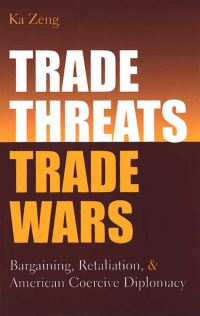 Book Cover for Trade Threats, Trade Wars by Ka Zeng