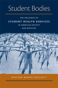 Book Cover for Student Bodies by Heather Munro Prescott