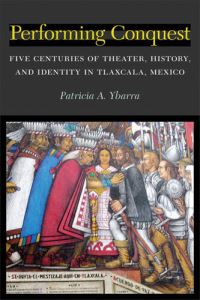 Book Cover for Performing Conquest by Patricia A Ybarra