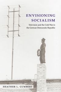 Book Cover for Envisioning Socialism by Heather L. Gumbert
