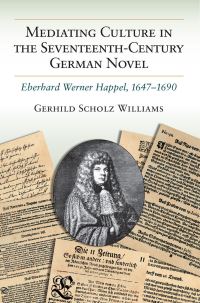 Book Cover for Mediating Culture in the Seventeenth-Century German Novel by Gerhild Scholz Williams