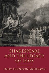 Book Cover for Shakespeare and the Legacy of Loss by Emily Hodgson Anderson