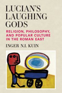 Book Cover for Lucian's Laughing Gods by Inger N I Kuin