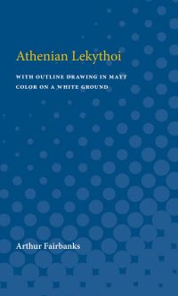 Book Cover for Athenian White Lekythoi by Arthur Fairbanks