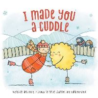 Book Cover for I Made You A Cuddle by Ami Muir