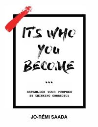 Book Cover for It's Who You Become by JoRemi Saada