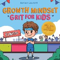 Book Cover for Growth Mindset Grit for Kids by Adrian Laurent