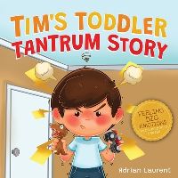 Book Cover for Tim's Toddler Tantrum Story by Adrian Laurent