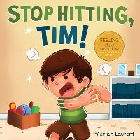 Book Cover for Stop Hitting, Tim! by Adrian Laurent