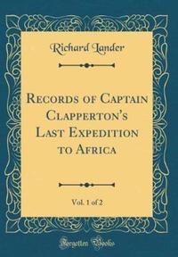 Book Cover for Records of Captain Clapperton's Last Expedition to Africa, Vol. 1 of 2 (Classic Reprint) by Richard Lander