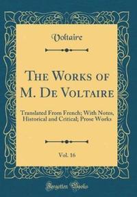Book Cover for The Works of M. De Voltaire, Vol. 16 by Voltaire