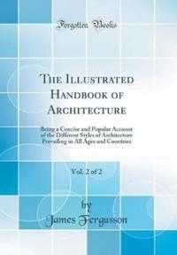 Book Cover for The Illustrated Handbook of Architecture, Vol. 2 of 2 by James Fergusson