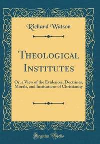 Book Cover for Theological Institutes by Richard Watson