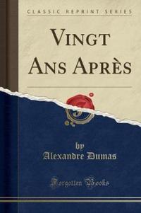 Book Cover for Vingt ANS Apres (Classic Reprint) by Alexandre Dumas