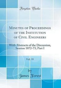 Book Cover for Minutes of Proceedings of the Institution of Civil Engineers, Vol. 35 by James Forest