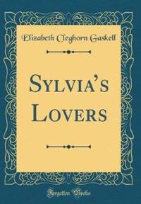 Book Cover for Sylvia's Lovers (Classic Reprint) by Elizabeth Cleghorn Gaskell