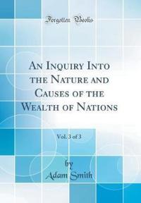 Book Cover for An Inquiry Into the Nature and Causes of the Wealth of Nations, Vol. 3 of 3 (Classic Reprint) by Adam Smith