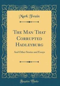 Book Cover for The Man That Corrupted Hadleyburg by Mark Twain