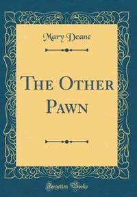 Book Cover for The Other Pawn (Classic Reprint) by Mary Deane