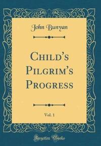 Book Cover for Child's Pilgrim's Progress, Vol. 1 (Classic Reprint) by John Bunyan