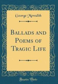 Book Cover for Ballads and Poems of Tragic Life (Classic Reprint) by George Meredith