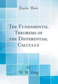 Book Cover for The Fundamental Theorems of the Differential Calculus (Classic Reprint) by W H Young