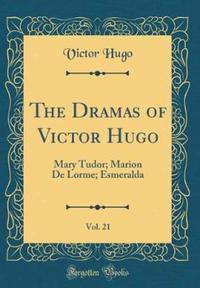Book Cover for The Dramas of Victor Hugo, Vol. 21 by Victor Hugo