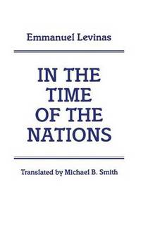 Book Cover for In the Time of the Nations by Emmanuel Lévinas