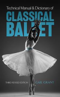 Book Cover for Technical Manual and Dictionary of Classical Ballet by Gail Grant