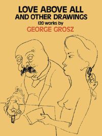 Book Cover for Love Above All, and Other Drawings; by George Grosz