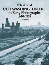 Book Cover for Old Washington, D.C. In Early Photographs 1846-1932 by Robert C Reed