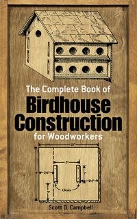 Book Cover for The Complete Book of Birdhouse Construction for Woodworkers by Scott D Campbell