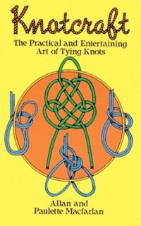 Book Cover for Knotcraft, the Practical and Entertaining Art of Tying Knots by Allan A Macfarlan, Paulette Jumeau Macfarlan