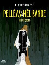 Book Cover for Pelleas Et Melisande in Full Score by Ed Sibbett