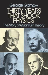 Book Cover for Thirty Years That Shook Physics by George Gamow