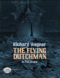 Book Cover for The Flying Dutchman in Full Score by Ed Sibbett