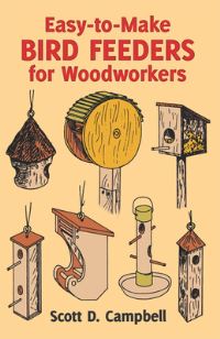 Book Cover for Easy-to-Make Bird Feeders for Woodworkers by Scott D Campbell