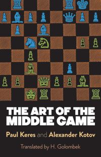 Book Cover for The Art of the Middle Game by Paul Keres, A Kotov