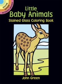 Book Cover for Little Baby Animals Stained Glass Colouring Book by John Green