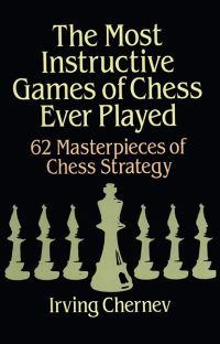 Book Cover for The Most Instructive Games of Chess Ever Played by Irving Chernev