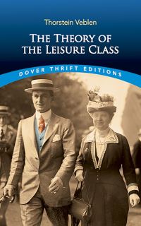 Book Cover for The Theory of the Leisure Class by Thorstein Veblen