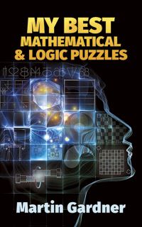 Book Cover for My Best Mathematical and Logic Puzzles by Martin Gardner