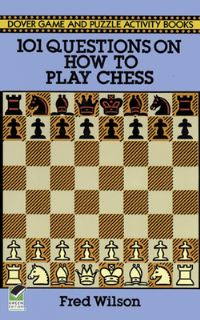 Book Cover for 101 Questions on How to Play Chess by Fred Wilson