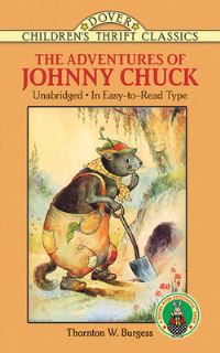 Book Cover for The Adventures of Johnny Chuck by Thornton W Burgess, Thea Kliros, Harrison Cady, Thornton W Burgess Museum, Green Briar Nature Center